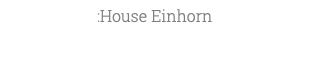 :House Einhorn 